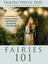 Fairies 101 (eBook): An Inroduction to Connecting, Working, and Healing with the Fairies and Other Elementals